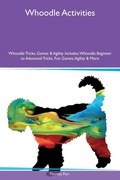 Cover: Whoodle Activities Whoodle Tricks, Games & Agility Includes - Desert Thrust Ltd