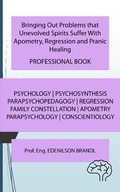Abbildung von: Bringing Out Problems that Unevolved Spirits Suffer With Apometry, Regression and Pranic Healing - PROFESSIONAL BOOK - Lulu.com