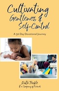 Cover: Cultivating Gentleness and Self-Control - Word Alive Press