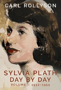 Abbildung von: Sylvia Plath Day by Day, Volume 1 - University of Pittsburgh Press