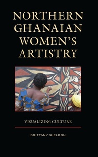 Abbildung von: Northern Ghanaian Women's Artistry - Bloomsbury eBooks US