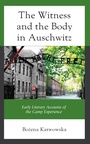 Cover: The Witness and the Body in Auschwitz - Lexington Books
