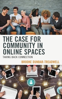Abbildung von: The Case for Community in Online Spaces - Bloomsbury eBooks US