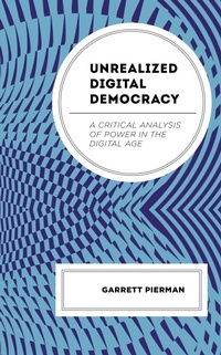Abbildung von: Unrealized Digital Democracy - Bloomsbury eBooks US