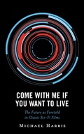 Cover: Come With Me If You Want to Live - Lexington Books