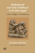 Cover: Motherhood and Early Childhood in Ancient Egypt - American University in Cairo Press