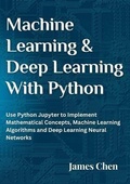 Cover: Machine Learning  and Deep Learning With Python - James Chen