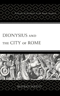 Enlarge image Cover: Dionysius and the City of Rome - Lexington Books