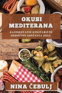 Abbildung von: Okusi Mediterana - Nina Cebulj