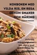 Cover: Kokboken med vilda ris, En resa genom smaker och naering - Aurosory ltd