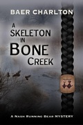Cover: A Skeleton in Bone Creek (A Nash Running Bear Mystery, #1) - Mordant Media