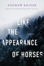 Cover: Like the Appearance of Horses - Bellevue Literary Press