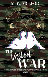 Enlarge image Cover: The Veiled War - M. W. McLeod