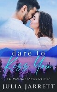 Abbildung von: Dare To Kiss You - Julia Witte