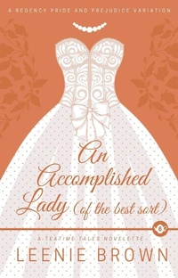 Enlarge image Cover: An Accomplished Lady (of the Best Sort) - Leenie B Books