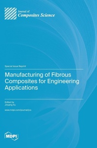 Enlarge image Cover: Manufacturing of Fibrous Composites for Engineering Applications - MDPI AG
