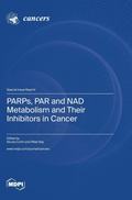 Cover: PARPs, PAR and NAD Metabolism and Their Inhibitors in Cancer - MDPI AG