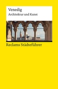 Abbildung von: Reclams Städteführer Venedig. Architektur und Kunst - Reclam