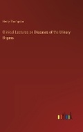 Cover: Clinical Lectures on Diseases of the Urinary Organs - Outlook Verlag
