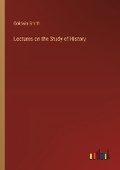 Cover: Lectures on the Study of History - Outlook Verlag