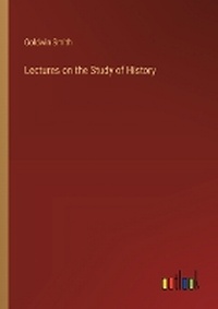 Enlarge image Cover: Lectures on the Study of History - Outlook Verlag