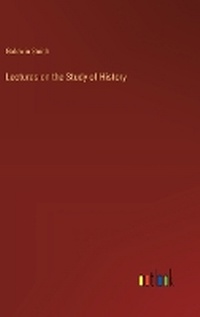Enlarge image Cover: Lectures on the Study of History - Outlook Verlag