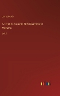 Enlarge image Cover: A Treatise on some New Geometrical Methods - Outlook Verlag