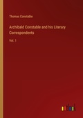 Cover: Archibald Constable and his Literary Correspondents - Outlook Verlag