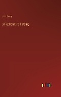 Cover: A Flat Iron for a Farthing - Outlook Verlag