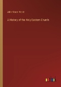 Cover: A History of the Holy Eastern Church - Outlook Verlag