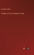 Cover: A History of the Holy Eastern Church - Outlook Verlag