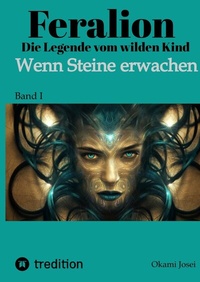 Abbildung von: Feralion - Die Legende vom wilden Kind, Science Fiction, Krimi - tredition
