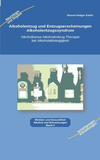 Abbildung von: Alkoholentzug und Entzugserscheinungen Alkoholentzugssyndrom - Heil-Weg-Verlag