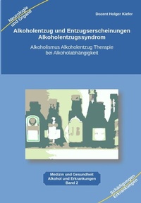 Abbildung von: Alkoholentzug und Entzugserscheinungen Alkoholentzugssyndrom - Heil-Weg-Verlag