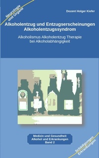 Abbildung von: Alkoholentzug und Entzugserscheinungen Alkoholentzugssyndrom - Heil-Weg-Verlag