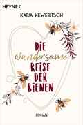 Cover: Die wundersame Reise der Bienen - Heyne