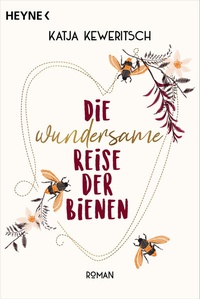 Abbildung von: Die wundersame Reise der Bienen - Heyne