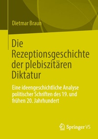 Abbildung von: Die Rezeptionsgeschichte der plebiszitären Diktatur - Springer VS