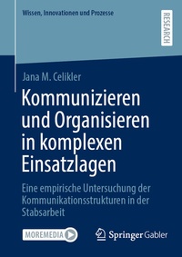 Abbildung von: Kommunizieren und Organisieren in komplexen Einsatzlagen - Springer Gabler