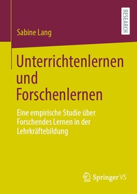 Abbildung von: Unterrichtenlernen und Forschenlernen - Springer VS