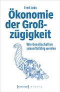 Cover: &Ouml;konomie der Gro&szlig;z&uuml;gigkeit - transcript