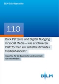 Cover: Dark Patterns und Digital Nudging in Social Media - wie erschweren Plattformen ein selbstbestimmtes Medienhandeln? - Nomos