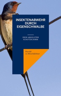 Abbildung von: Insektenabwehr durch Eigenschwalbe - BoD - Books on Demand