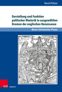 Abbildung von: Darstellung und Funktion politischer Rhetorik in ausgewählten Dramen der englischen Renaissance - Brill Deutschland