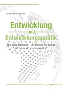 Enlarge image Cover: Entwicklung und Entwicklungspolitik - regiospectra Verlag Berlin