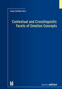 Abbildung von: Contextual and Crosslinguistic Facets of Emotion Concepts - Akademische Verlagsgemeinschaft München