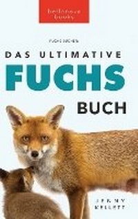 Abbildung von: Das Ultimative Fuchs-Buch - Bellanova Books