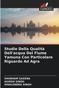 Cover: Studio Della Qualita Dell'acqua Del Fiume Yamuna Con Particolare Riguardo Ad Agra - Edizioni Sapienza