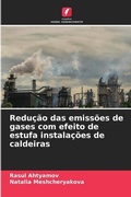 Cover: Reducao das emissoes de gases com efeito de estufa instalacoes de caldeiras - Edicoes Nosso Conhecimento