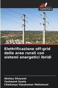 Cover: Elettrificazione off-grid delle aree rurali con sistemi energetici ibridi - Edizioni Sapienza